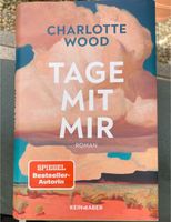 Buch Roman Charlotte Wood - Tage mit mir Bayern - Freising Vorschau