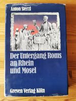 Anton Sterzl: Der Untergang Roms an Rhein und Mosel. 176 S. 1978 Obergiesing-Fasangarten - Obergiesing Vorschau