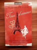 Tour d`amour, Elizabeth Bard; NEU Bayern - Freilassing Vorschau