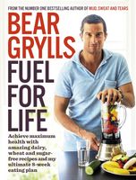Bear Grylls Fuel for Life: Achieve maximum health with amazing Bayern - Moosburg a.d. Isar Vorschau