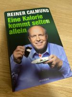 „Eine Kalorie kommt selten allein” von Reiner Calmund Sachsen - Bautzen Vorschau