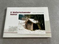 D‘ Wolfertschwender Hoimat von Wolfgang Hohenegger Bayern - Buch Vorschau