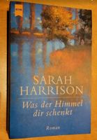 Roman Was der Himmel dir schenkt. Wie neu!!! Bayern - Asbach-Bäumenheim Vorschau