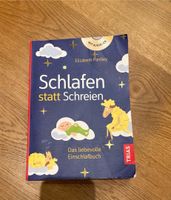 Schlafen statt Schreien - das liebevolle Einschlafbuch Berlin - Reinickendorf Vorschau