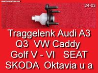 ❌ Traggelenk Audi A3 VW Caddy Golf 5 6 SEAT Altea  Skoda Octavia Bayern - Bernhardswald Vorschau