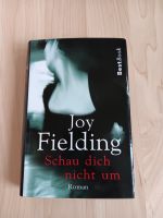 Joy Fielding - Schau dich nicht um, gebundene Ausgabe Bayern - Neuburg a.d. Donau Vorschau