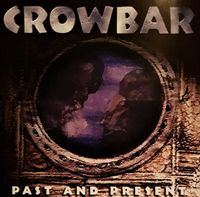 ★★ CROWBAR – PAST AND PRESENT + CD + Compilation + Sehr gut ★★ Sachsen - Zwickau Vorschau