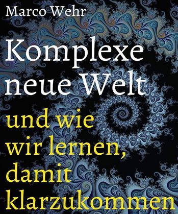 SUCHE! wer hat es schon gelesen? Komplexe neue Welt, Marco Wehr in Weingarten