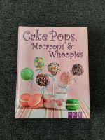 Cake Pops Macarons & Whooies Kochbuch Bayern - Gochsheim Vorschau
