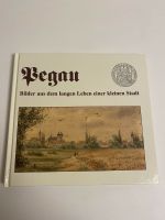 Pegau. Bilder aus dem langen Leben einer kleinen Stadt. Buch NEUW Sachsen - Pegau Vorschau