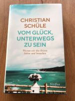 Christian Schüle Vom Glück unterwegs zu sein Bayern - Zell am Main Vorschau