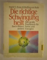 Buch „Die richtige Schwingung heilt“ Nordrhein-Westfalen - Bad Lippspringe Vorschau