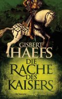 hist. Roman „Die Rache des Kaisers“ von Gisbert Haefs Thüringen - Weimar Vorschau