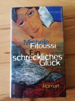 gebundenes Buch Michèle Fitoussi Ein Schreckliches Glück Hannover - Südstadt-Bult Vorschau