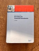 Die Prüfung der Technischen Betriebswirte 8.Auflage Nordrhein-Westfalen - Neuss Vorschau