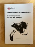 Georg Schrott Ohne Schwert und Ohne Dogma Aikido Mecklenburg-Vorpommern - Greifswald Vorschau