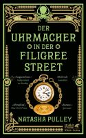 Natasha Pulley / Der Uhrmacher in der Filigree Street (Hardcover) Rheinland-Pfalz - Hahnstätten Vorschau