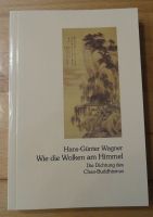 Hans-Günter Wagner - Wie die Wolken am Himmel - Chan - Buddhismus Sachsen - Bad Schandau Vorschau