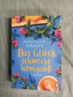 Persephone Haasis das Glück schmeckt honigsüß Roman Sachsen - Wilsdruff Vorschau