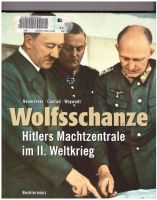 WOLFSSCHANZE. Hitlers Machtzentrale im II. Weltkrieg Nordrhein-Westfalen - Oberhausen Vorschau