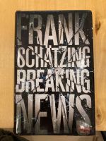 Frank Schätzing - Breaking News - Gebundenes Buch Hessen - Grünberg Vorschau