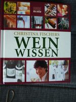 Christina Fischers Wein Wissen Dumont dicke gebundene Ausgabe Niedersachsen - Laatzen Vorschau