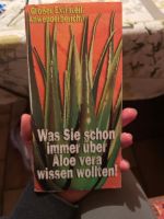 Was Sie schon immer über Aloe Vera wissen wollten! Hessen - Fulda Vorschau