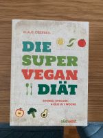 Die Super Vegan Diät Kochbuch Düsseldorf - Oberkassel Vorschau