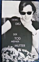 Der Tod meiner Mutter Georg Diez 1. Auflage 2009 KIWI Berlin - Steglitz Vorschau