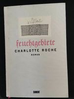 feuchtgebiete, Roman von Charlotte Roche, Ausgabe 2008 Berlin - Lichtenberg Vorschau