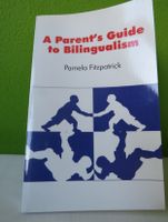 A parent's guide to bilingualism by Pamela Fitzpatrick Aachen - Kornelimünster/Walheim Vorschau