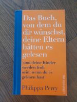 DasBuch von dem du dir wünschen würdest, deine Eltern ../ P.Perry Hessen - Roßdorf Vorschau