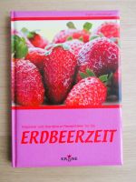 Buch „Erdbeerzeit“, Klassiker u. brandneue Rezeptideen Baden-Württemberg - Nürtingen Vorschau