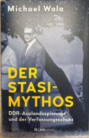 Michael Wala: Der Stasi-Mythos Thüringen - Nordhausen Vorschau