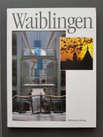 Buch Bildband „Waiblingen“ Silberburg Verlag Baden-Württemberg - Waiblingen Vorschau