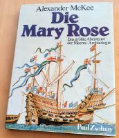 Die Mary Rose. Das größte Abenteuer der Meeres- Archäologie.McKe Baden-Württemberg - Ludwigsburg Vorschau