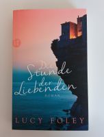 Lucy Foley "Die Stunde der Liebenden" Nordrhein-Westfalen - Verl Vorschau