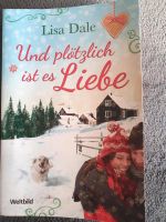 Und plötzlich ist es Liebe von Lisa Dale Liebesroman Nordrhein-Westfalen - Delbrück Vorschau