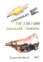 TH 350 / 400 = 3 Gang Autom.- Getriebe Rep.-Buch Art. 009 Deutsch Nordrhein-Westfalen - Schwelm Vorschau