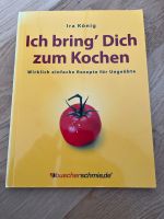 Ich bring dich zum Kochen - Kochbuch - Ira König Baden-Württemberg - Backnang Vorschau