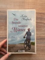 Roman "Die Stunde unserer Mütter" erzählt Katja Maybach Düsseldorf - Grafenberg Vorschau