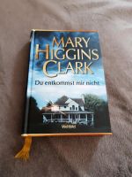 Roman von Mary Higgins Clark "Du entkommst mir nicht" Sachsen - Freiberg Vorschau