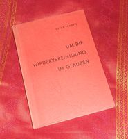 Um die Wiedervereinigung im Glauben von Heinz Schütte Rheinland-Pfalz - Irmenach Vorschau