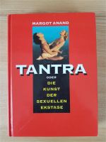 Tantra oder die Kunst der sexuellen Exstase von Margot Anand Bayern - Starnberg Vorschau