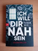 Psychothriller - Sarah Nisi "Ich will dir nah sein" Baden-Württemberg - Heilbronn Vorschau