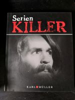 Serien Killer von Karl Müller Serienkiller Buch Nordrhein-Westfalen - Grevenbroich Vorschau
