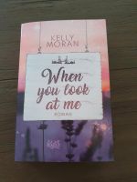 When you look at me, von Kelly Moran Bielefeld - Sennestadt Vorschau