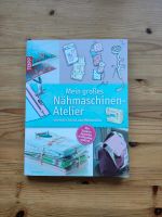 Mein großes Nähmaschinen-Atelier TOPP Nähbuch Baden-Württemberg - Glottertal Vorschau