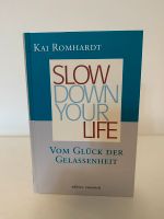 Slow down your life Kai Romhardt München - Bogenhausen Vorschau