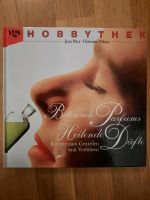 Buch Hobbythek betörenden Parfums heilende Düfte Sachsen - Dahlen Vorschau